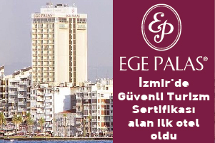 Ege Palas İzmir’de İlk Güvenli Turizm Sertifikalı Otel